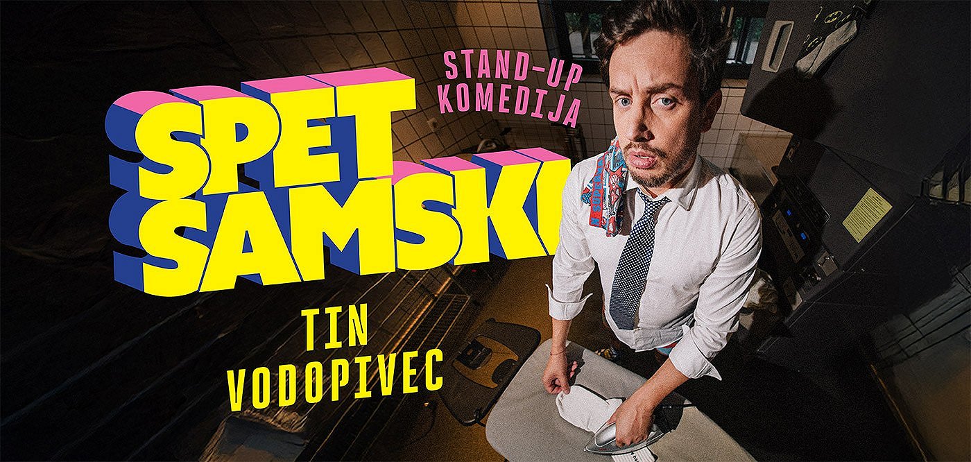 Spet samski, Tin Vodopivec - Kinogledališče Tolmin